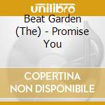Beat Garden (The) - Promise You cd