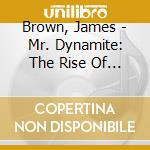 Brown, James - Mr. Dynamite: The Rise Of James Brown cd