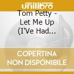 Tom Petty - Let Me Up (I'Ve Had Enough) cd