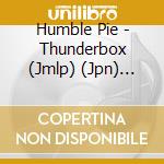 Humble Pie - Thunderbox (Jmlp) (Jpn) (Pshm) cd musicale di Humble Pie