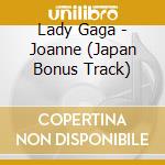 Lady Gaga - Joanne (Japan Bonus Track) cd musicale di Lady Gaga