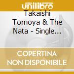 Takaishi Tomoya & The Nata - Single Collection([Single Bunko] +8) cd