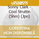 Sonny Clark - Cool Struttin (Shm) (Jpn) cd