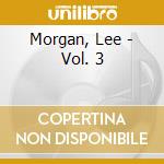 Morgan, Lee - Vol. 3 cd