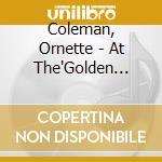 Coleman, Ornette - At The'Golden Circle' Stockholm. Vo L. 1 cd