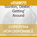 Gordon, Dexter - Getting' Around cd