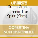 Green Grant - Feelin The Spirit (Shm) (Jpn) cd