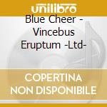 Blue Cheer - Vincebus Eruptum -Ltd- cd