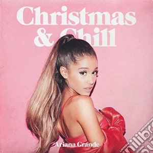 Ariana Grande - Christmas & Chill cd musicale di Ariana Grande
