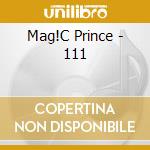 Mag!C Prince - 111 cd