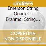 Emerson String Quartet - Brahms: String Quartets. Piano Quintet (2 Cd) cd musicale di Emerson String Quartet