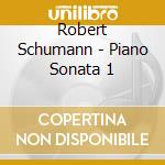 Robert Schumann - Piano Sonata 1