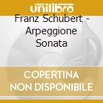 Franz Schubert - Arpeggione Sonata cd musicale di Klaus Schubert / Storck