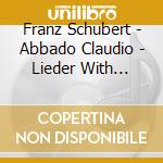 Franz Schubert - Abbado Claudio - Lieder With Orchestr cd