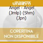 Angel - Angel (Jmlp) (Shm) (Jpn) cd