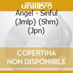 Angel - Sinful (Jmlp) (Shm) (Jpn) cd