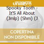 Spooky Tooth - It'S All About (Jmlp) (Shm) (J cd
