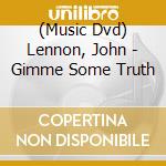 (Music Dvd) Lennon, John - Gimme Some Truth cd