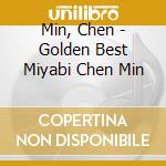 Min, Chen - Golden Best Miyabi Chen Min cd