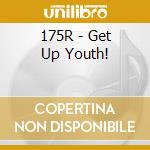 175R - Get Up Youth! cd