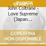 John Coltrane - Love Supreme (Japan Version) cd musicale di John Coltrane