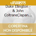 Duke Ellington - & John Coltrane(Japan Ver.) cd