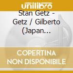 Stan Getz - Getz / Gilberto (Japan Version) cd
