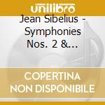 Jean Sibelius - Symphonies Nos. 2 & 5 cd