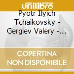 Pyotr Ilyich Tchaikovsky - Gergiev Valery - Tchaikovsky: Symphony No.5 In E M cd
