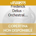 Frederick Delius - Orchestral Works (Shm) cd
