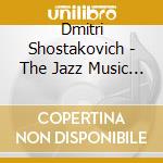 Dmitri Shostakovich - The Jazz Music For Shostakovich (Shm-Cd) cd