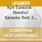 Kye Eunsook - Nessho! Karaoke Best 3 Eun Sook Kye cd
