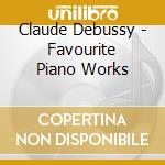 Claude Debussy - Favourite Piano Works cd