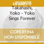 Takahashi, Yoko - Yoko Sings Forever cd