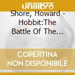 Shore, Howard - Hobbit:The Battle Of The Five Armiesrmies(Standard Cd Package) (2 Cd) cd