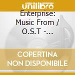 Enterprise: Music From / O.S.T - Enterprise: Music From / O.S.T cd