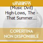 (Music Dvd) High-Lows, The - That Summer Feeling cd