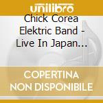 Chick Corea Elektric Band - Live In Japan 1987 cd musicale di Chick Elektric Band Corea