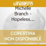 Michelle Branch - Hopeless Romantic 2 cd