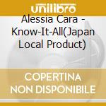 Alessia Cara - Know-It-All(Japan Local Product) cd