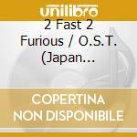 2 Fast 2 Furious / O.S.T.  (Japan Version) cd