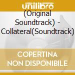 (Original Soundtrack) - Collateral(Soundtrack) cd