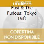 Fast & The Furious: Tokyo Drift cd