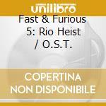 Fast & Furious 5: Rio Heist / O.S.T. cd