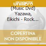 (Music Dvd) Yazawa, Eikichi - Rock Opera Eikichi Yazawa (2 Dvd) cd
