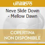 Neve Slide Down - Mellow Dawn cd