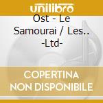 Ost - Le Samourai / Les.. -Ltd- cd