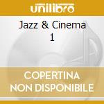 Jazz & Cinema 1 cd musicale di Universal Music