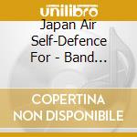 Japan Air Self-Defence For - Band Restoration 2017 cd musicale di Japan Air Self