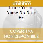 Inoue Yosui - Yume No Naka He cd